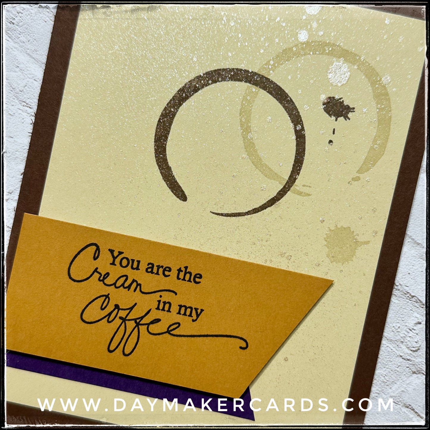 You Are The Cream To My Coffee Handmade Card