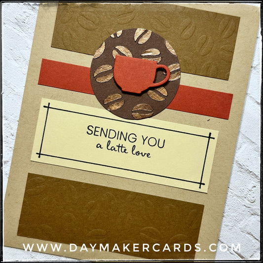 Sending You A Latte Love Handmade Card