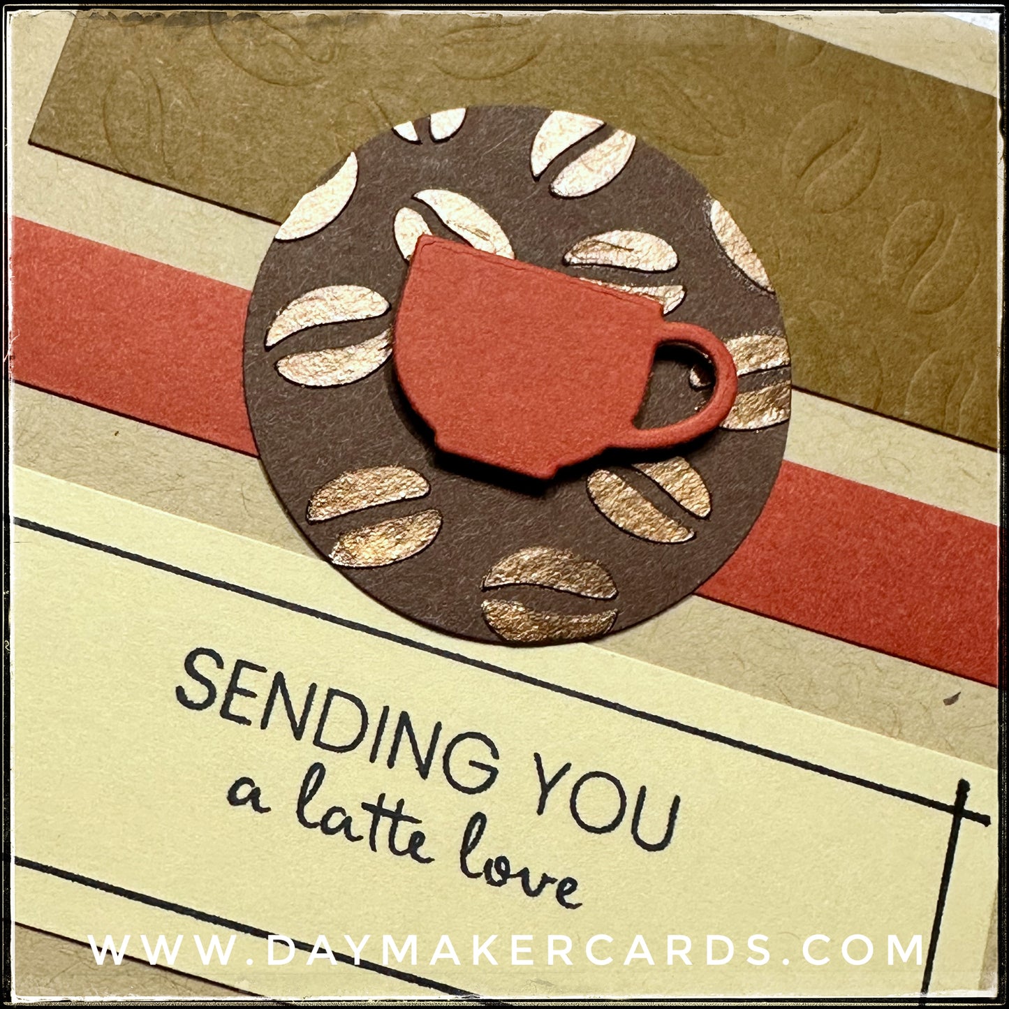 Sending You A Latte Love Handmade Card
