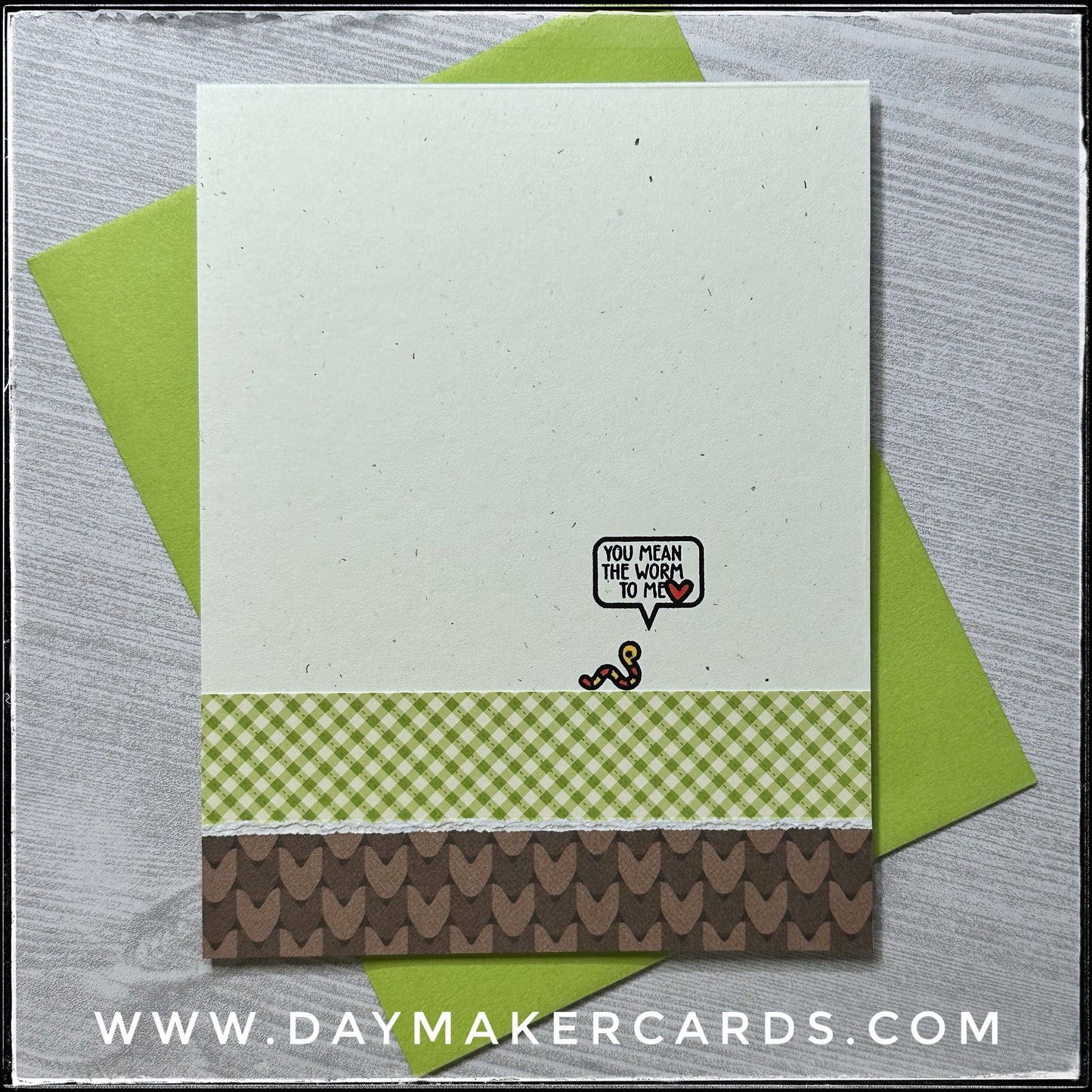 You Mean The Worm To Me Handmade Card