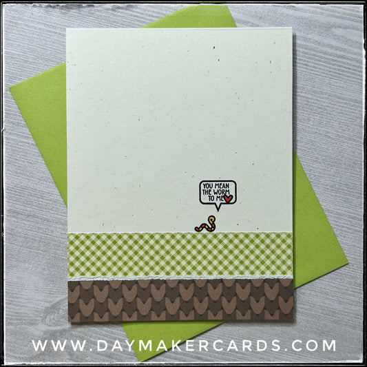 You Mean The Worm To Me Handmade Card