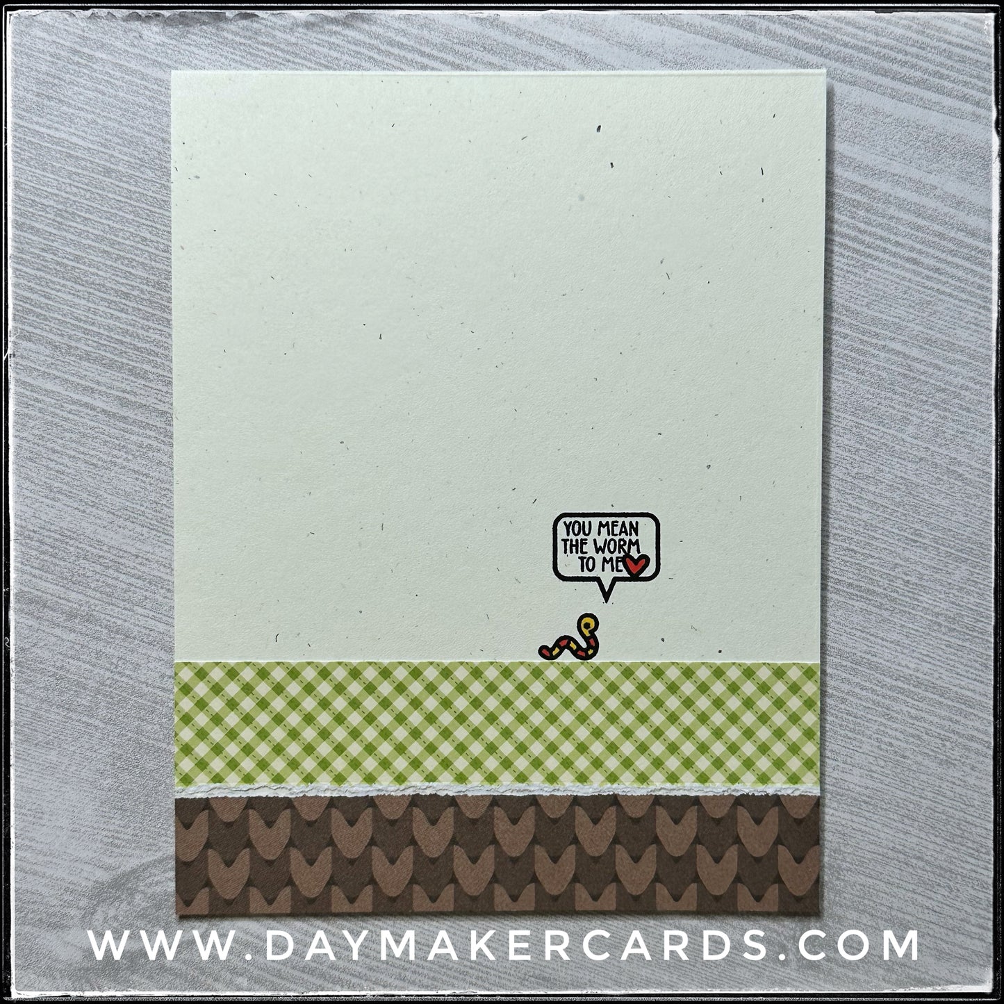 You Mean The Worm To Me Handmade Card