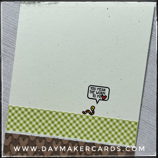 You Mean The Worm To Me Handmade Card