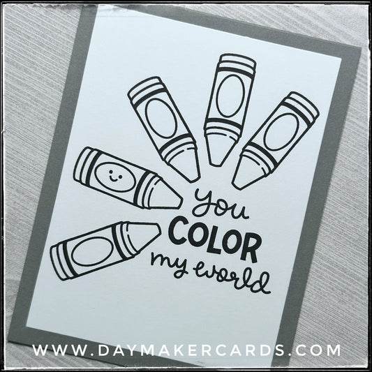 You Color My World Handmade Card