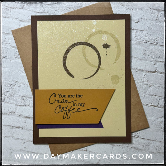 You Are The Cream To My Coffee Handmade Card