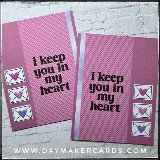 I Keep You In My Heart Handmade Card