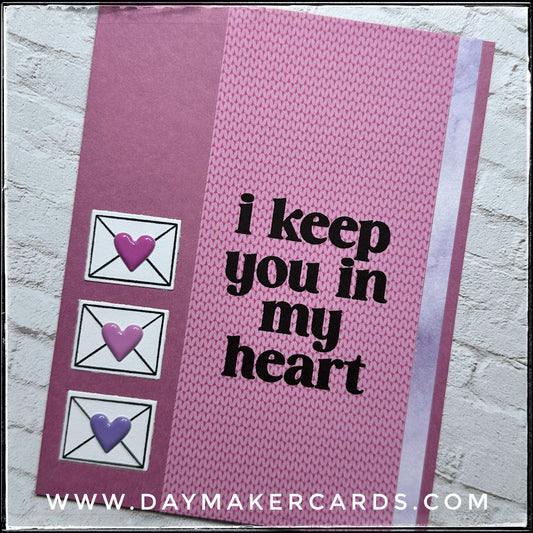 I Keep You In My Heart Handmade Card