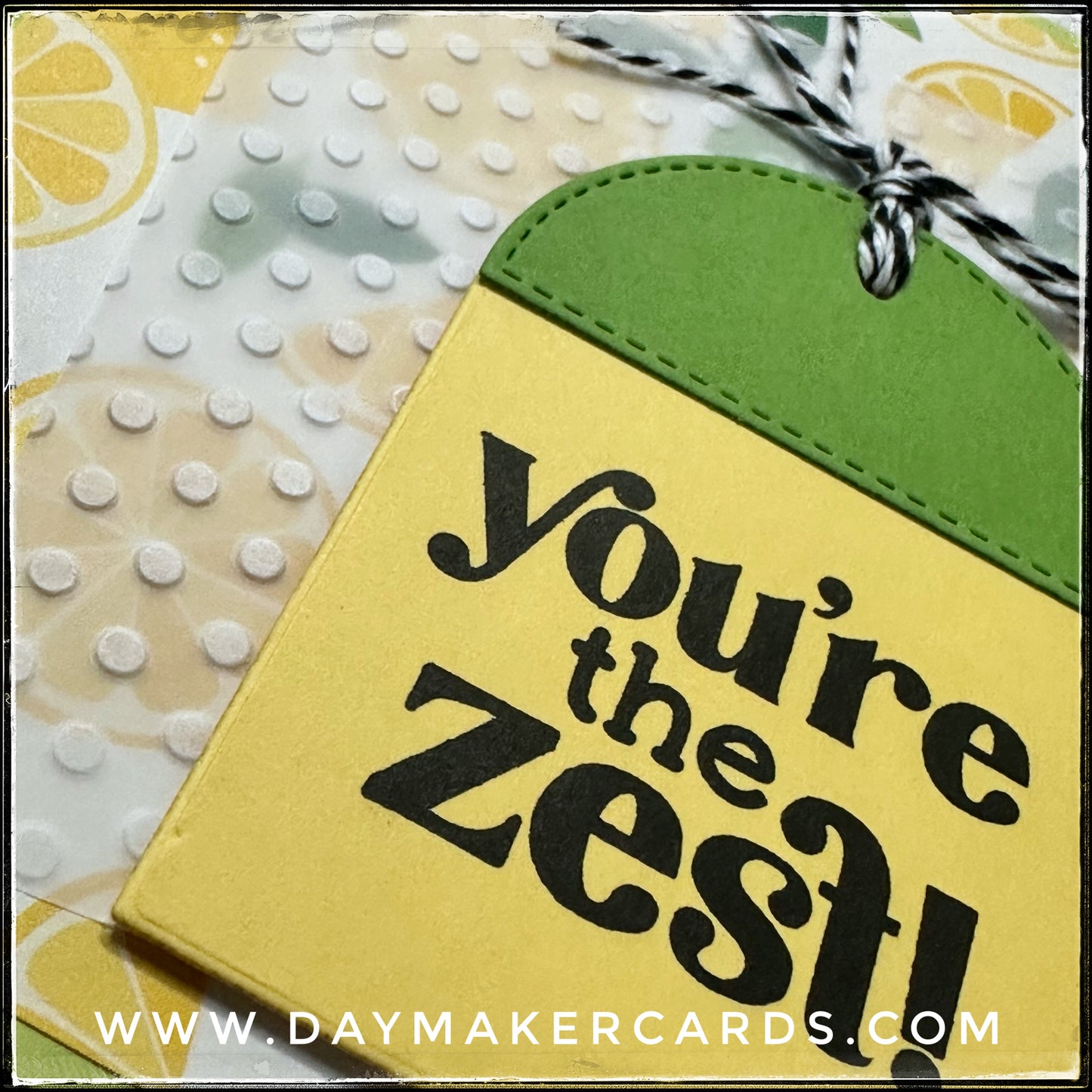 You're The Zest Handmade Card