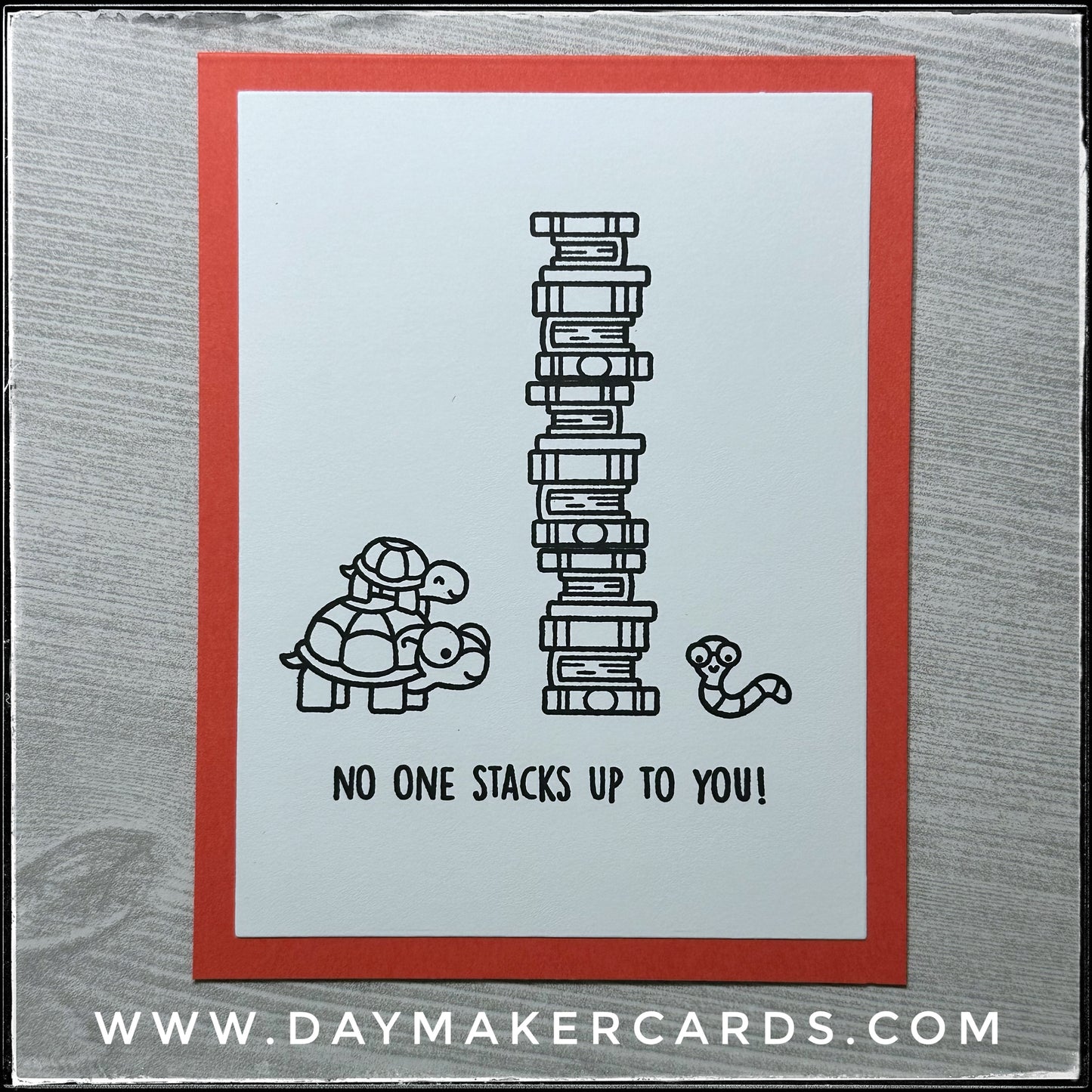No One Stacks Up Handmade Card
