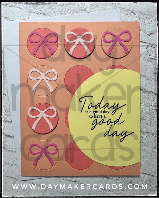 Today Is A Good Day Handmade Card