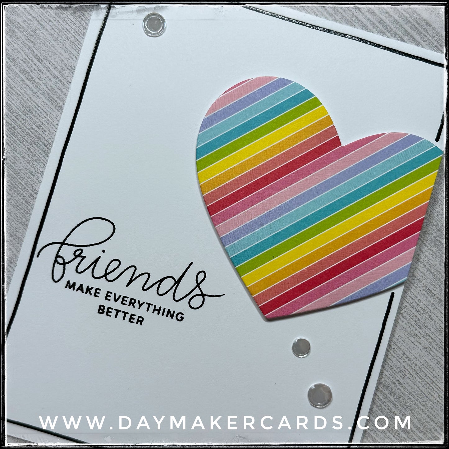 Friends Make Everything Better Handmade Card