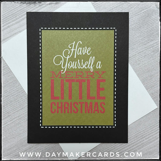 Have Yourself A Merry Little Christmas Handmade Card